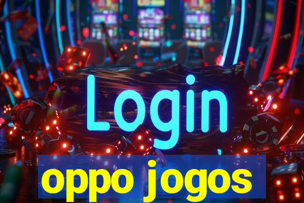 oppo jogos